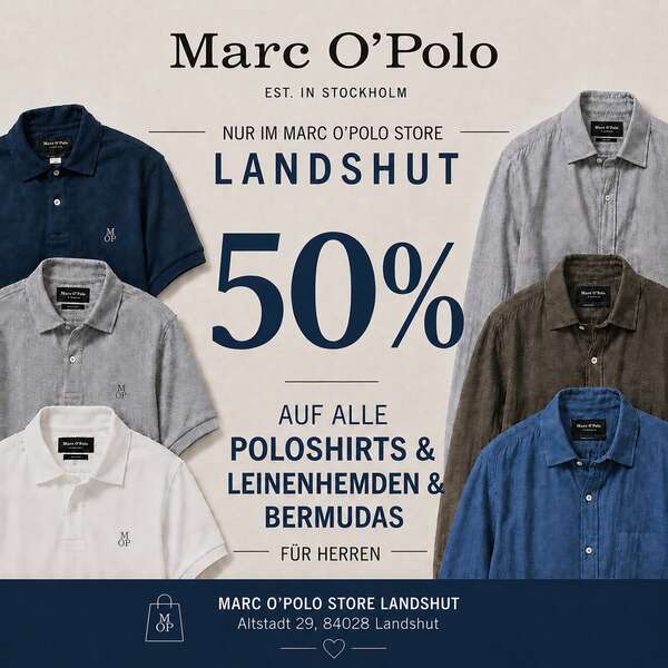 50% auf alle Poloshirts/Leinenhemden und Bermudas bei Marc O´Polo Landshut